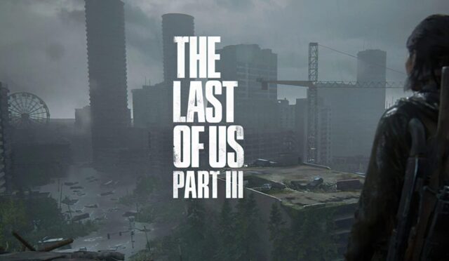 The Last of Us 3 Geliyor mu? Gündeme Oturan Söylentiler